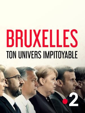 Bruxelles, ton univers impitoyable