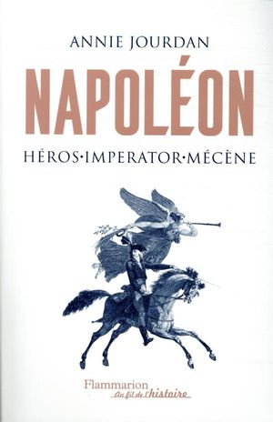 Napoléon : héros, imperator, mécène
