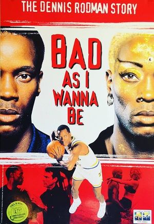 Bad as I Wanna Be: The Dennis Rodman Story