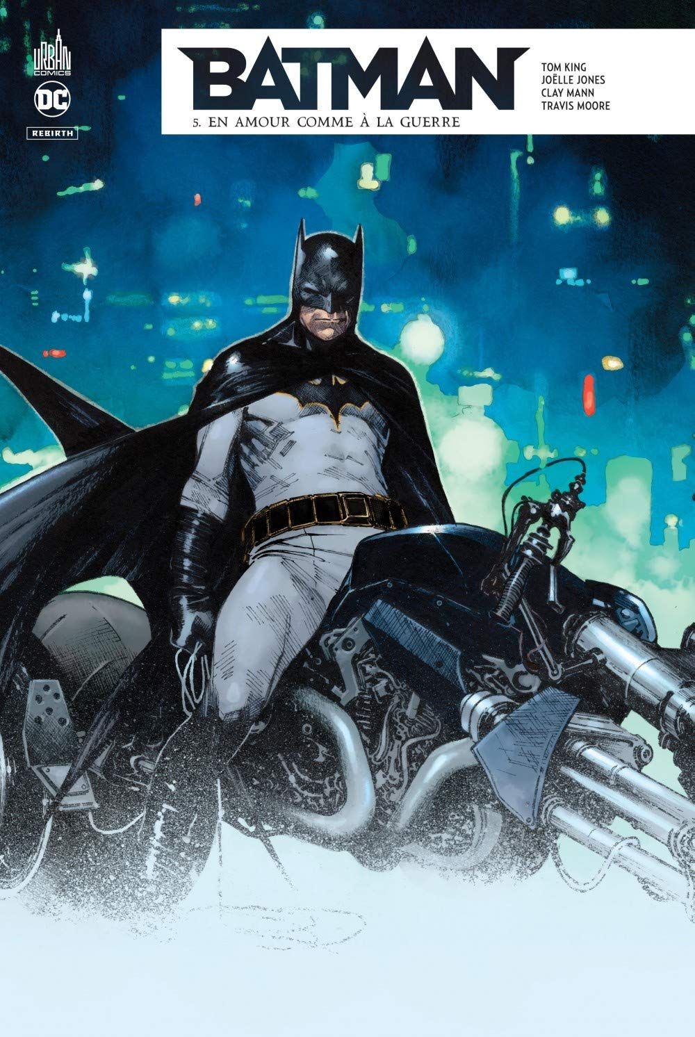En Amour Comme à La Guerre En amour comme à la guerre - Batman (Rebirth), tome 5 - SensCritique