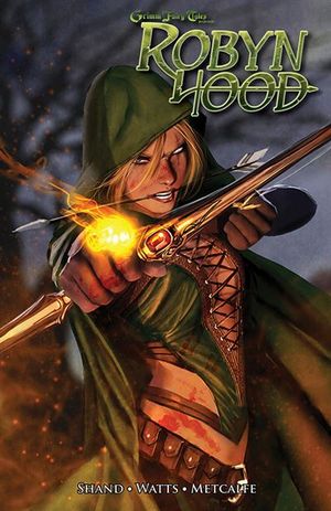 Grimm Fairy Tales : Robyn Hood - Tome 1 : Robyn Hood