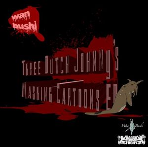 Three Dutch Johnny's Mashing Cartoons EP (EP)