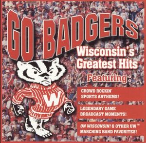 Go Badgers! Wisconsin's Greatest Hits