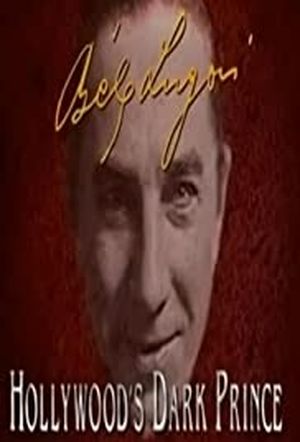 Bela Lugosi: Hollywood's Dark Prince