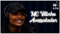 MC VITINHO AVASSALADOR - Flow Podcast #296