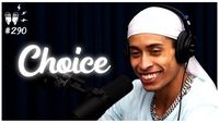CHOICE - Flow Podcast #290