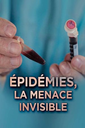 Épidémies, la menace invisible