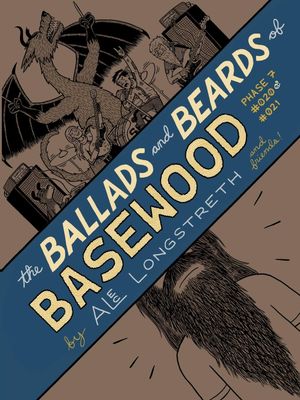 The Ballads and Beards of Basewood: Phase 7 #020 & #021