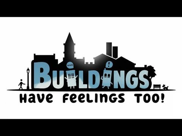 Buildings Have Feelings Too!