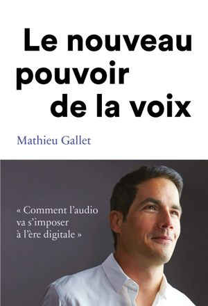 Le Nouveau pouvoir de la voix