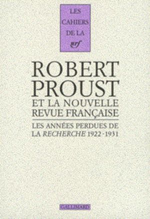 Robert Proust et La Nouvelle Revue Française