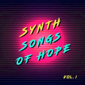 Synth Songs of Hope, Vol. 1