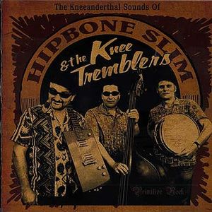 The Kneeanderthal Sounds of Hipbone Slim & The Knee Tremblers