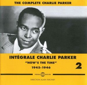 Intégrale Charlie Parker Vol. 2 “Now Is The Time” 1945 – 1946