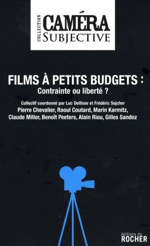 Films à petit budget, contraintes ou liberté