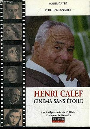 Henri Calef : Cinéma sans étoile