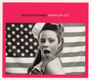 Disco Discharge: American Hot