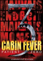 Affiche Cabin Fever 3 : Patient Zero