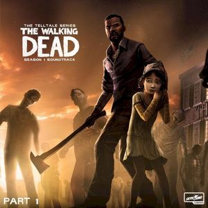 The Walking Dead: The Telltale Series Soundtrack (Season 1, Pt. 1) (OST)