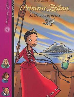 L'Île aux espions - Princesse Zélina, tome 6