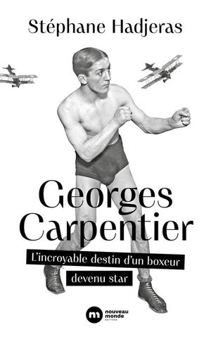 Georges Carpentier : L'incroyable destin d'un boxeur devenu star