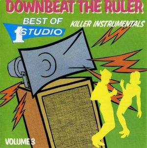 Downbeat the Ruler: Killer Instrumentals (Best of Studio One, Volume 3)