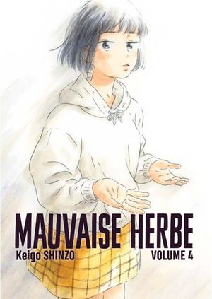 Mauvaise herbe, tome 4