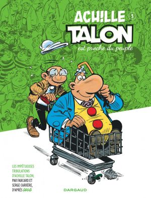 Achille Talon est proche du peuple - Les Impétueuses Tribulations d'Achille Talon, tome 3