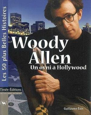 Woody Allen, un ovni à Hollywood