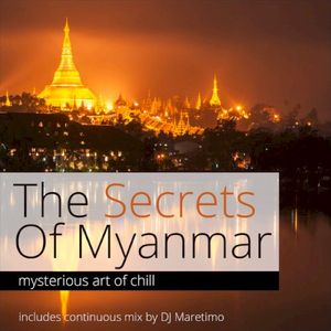 The Secrets of Myanmar, Vol. 1 - Mysterious Art of Chill
