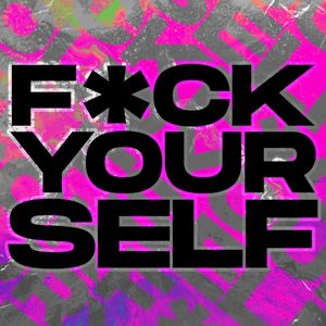 Fuck Yourself (Single)