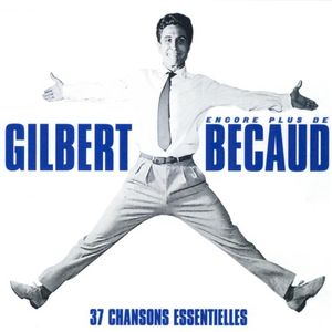 Encore plus de Gilbert Bécaud: 37 chansons essentielles
