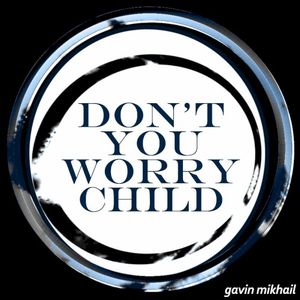 Don’t You Worry Child (Single)