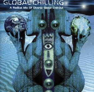 Global Chilling: A Radical Mix Of Diverse Global Chill-Out