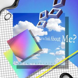 Do You Think About Me (Single)