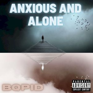 Anxious and Alone