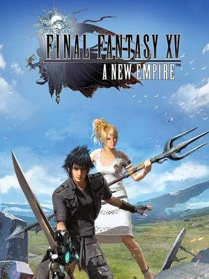 Final Fantasy XV: A New Empire