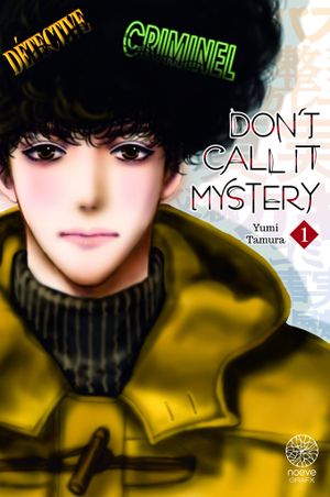 Don't Call It Mystery, tome 1
