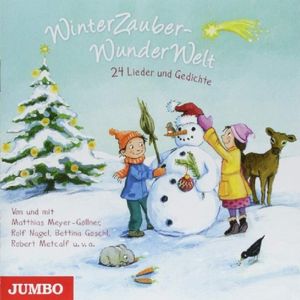 WinterZauber - WunderWelt: 24 Lieder und Gedichte