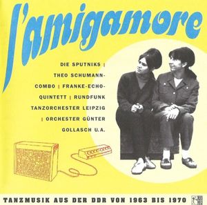 L'amigamore (Tanzmusik aus der DDR von 1963 bis 1970)