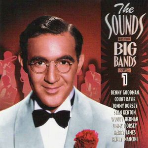 The Sounds of the Big Bands, Volume 1