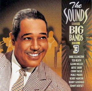 The Sounds of the Big Bands, Volume 3