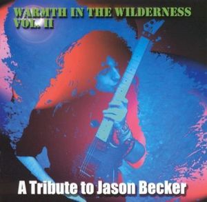 Warmth in the Wilderness, Volume 2: A Tribute to Jason Becker