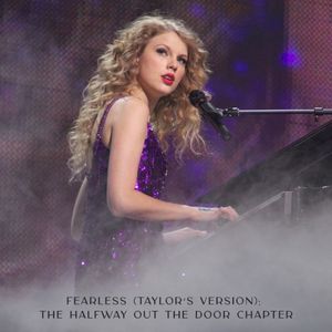 Fearless (Taylor’s version): The Halfway Out the Door Chapter (EP)
