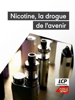 Nicotine - La drogue de l'avenir