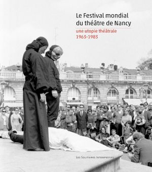 Le Festival mondial du théâtre de Nancy