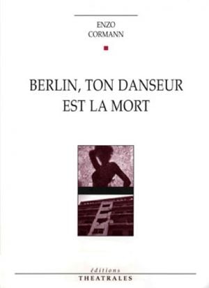 Berlin, ton danseur est la mort