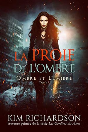 La Proie de l'ombre - Ombre et lumière, tome 1