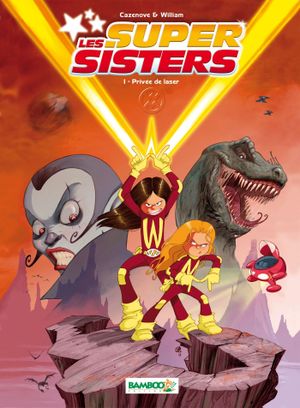 Privée de laser - Les Super Sisters, tome 1