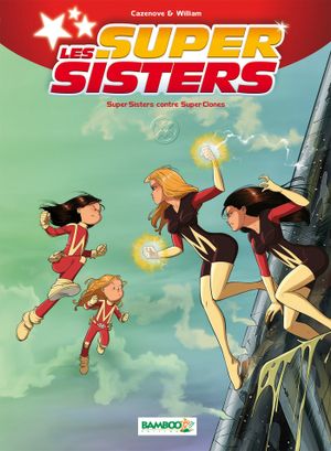 Supers Sisters contre Super Clones - Les Super Sisters, tome 2